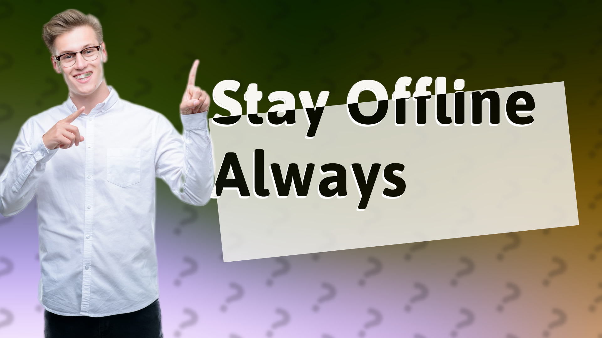 Stay Offline Always