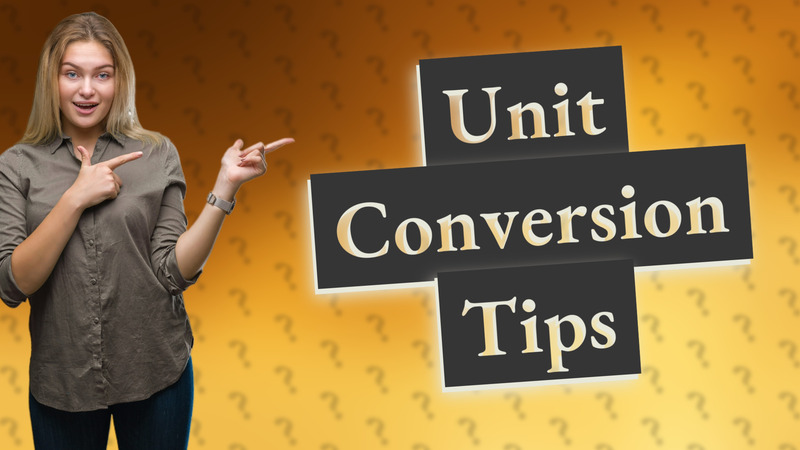 Unit Conversion Tips