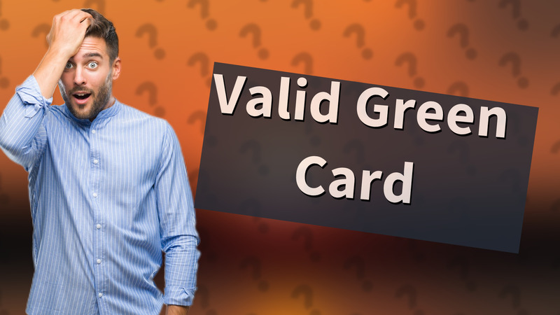 Valid Green Card