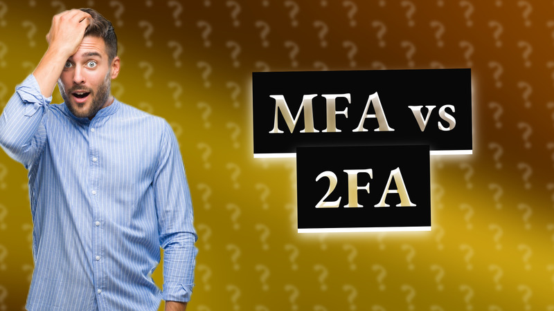 MFA vs 2FA