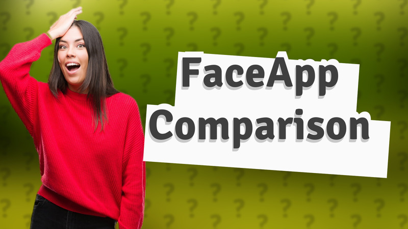 FaceApp Comparison