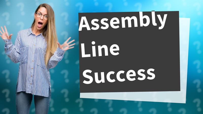 Assembly Line Success