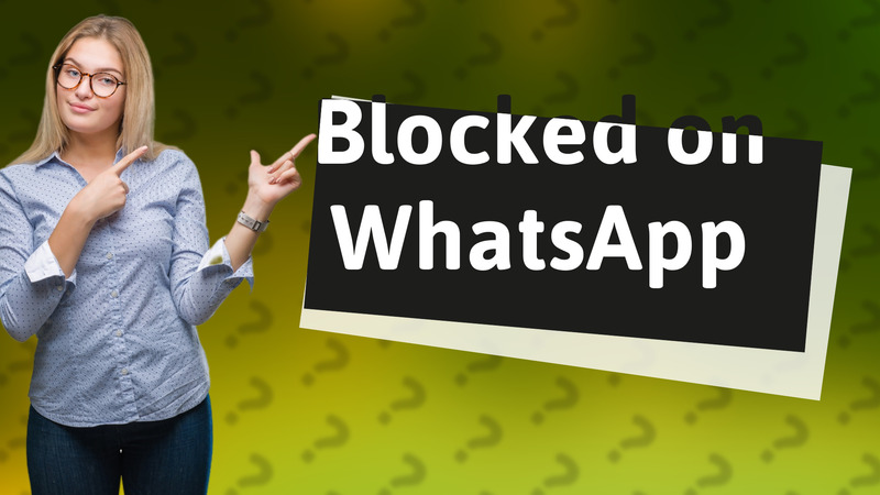 Blocked on WhatsApp