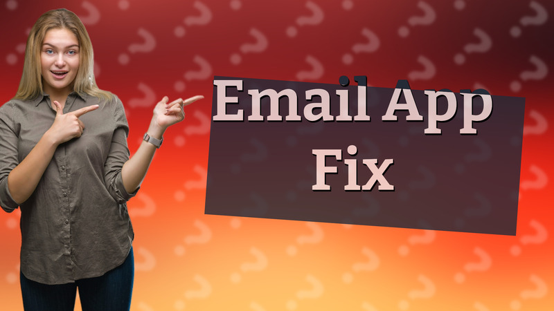 Email App Fix