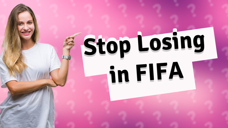 Stop Losing in FIFA