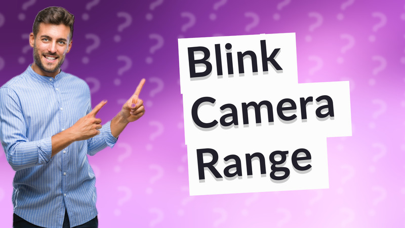 Blink Camera Range