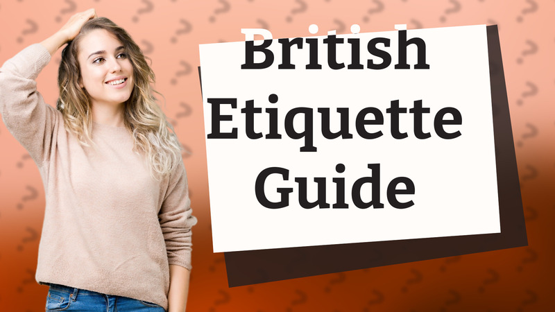 British Etiquette Guide