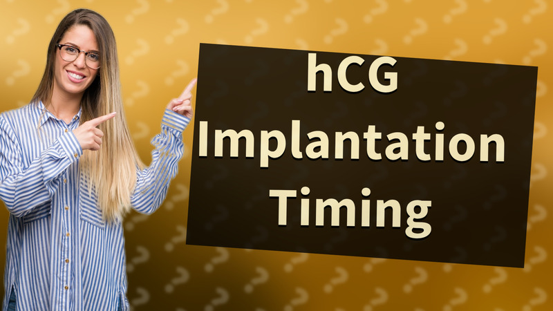 hCG Implantation Timing