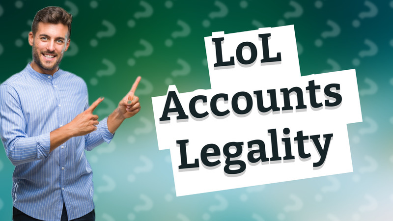 LoL Accounts Legality
