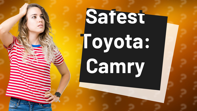 Safest Toyota: Camry