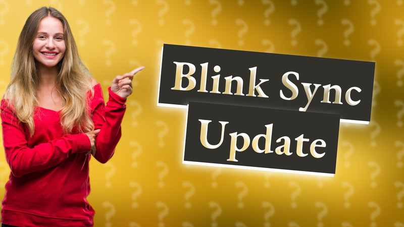 Blink Sync Update