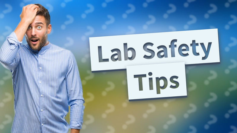 Lab Safety Tips