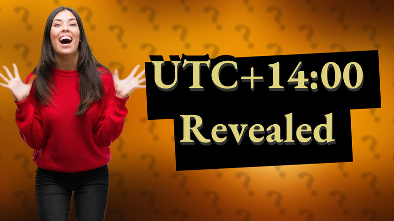 UTC+14:00 Revealed