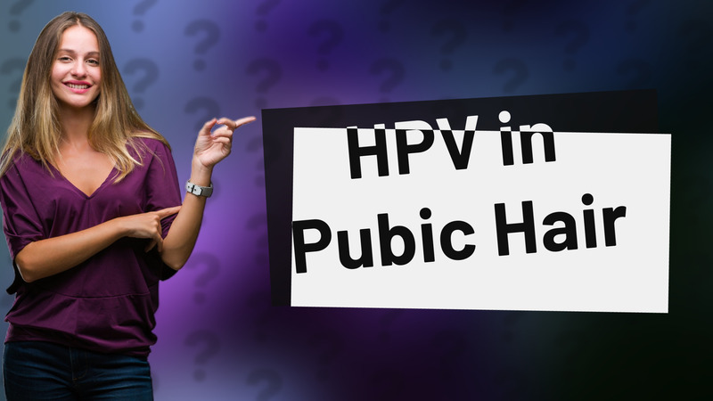 HPV in Pubic Hair