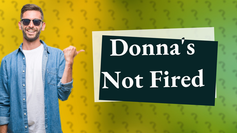 Donna's Not Fired