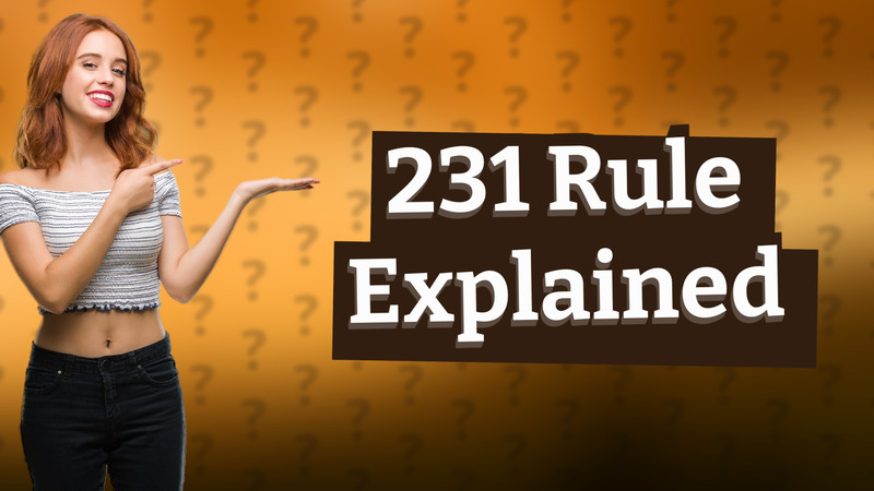231 Rule Explained