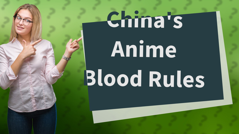 China's Anime Blood Rules
