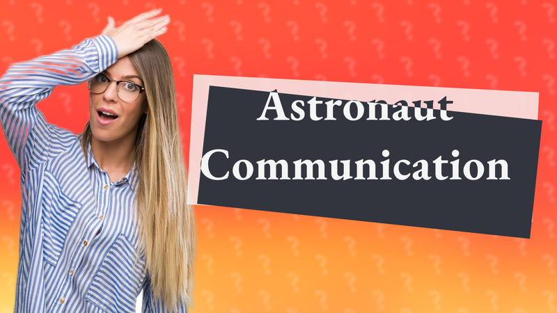 Astronaut Communication