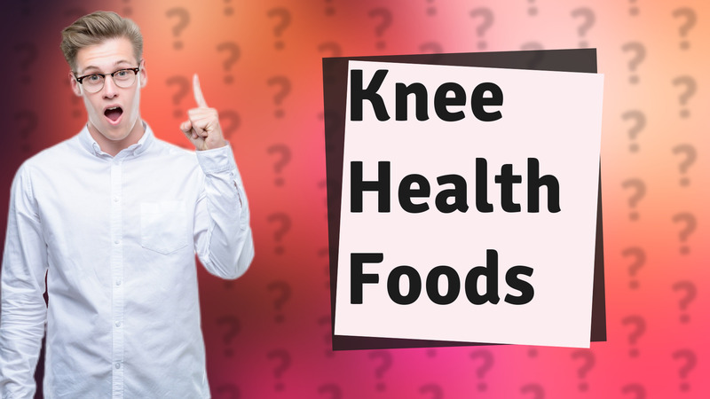 Knee Health Foods