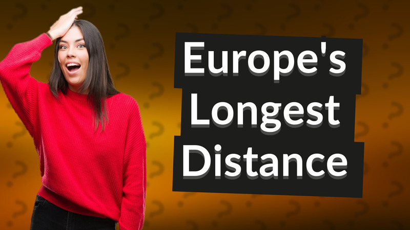 Europe's Longest Distance