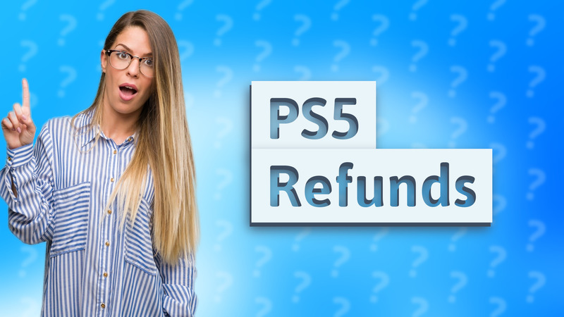 PS5 Refunds