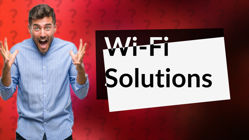 Wi-Fi Solutions