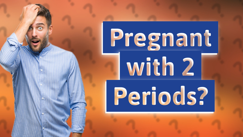 Pregnant with 2 Periods?