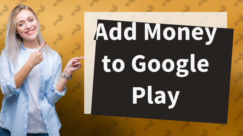 Add Money to Google Play