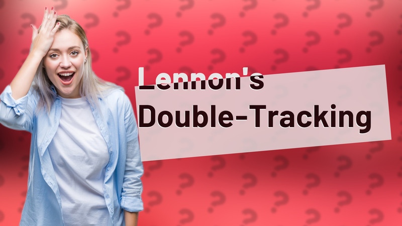 Lennon's Double-Tracking