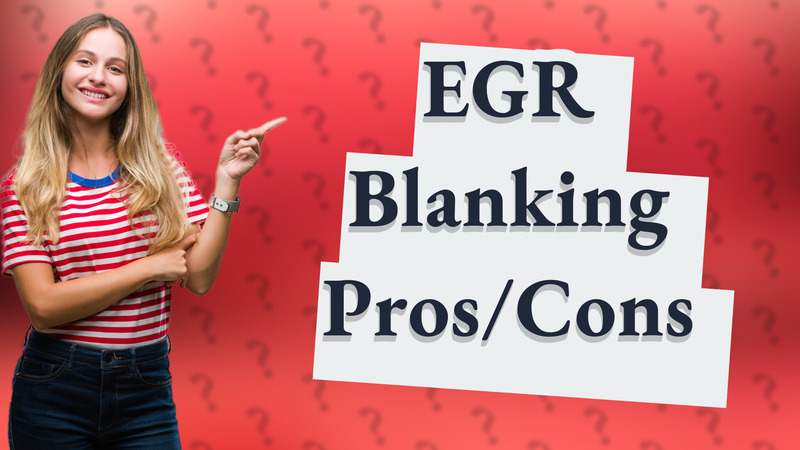 EGR Blanking Pros/Cons