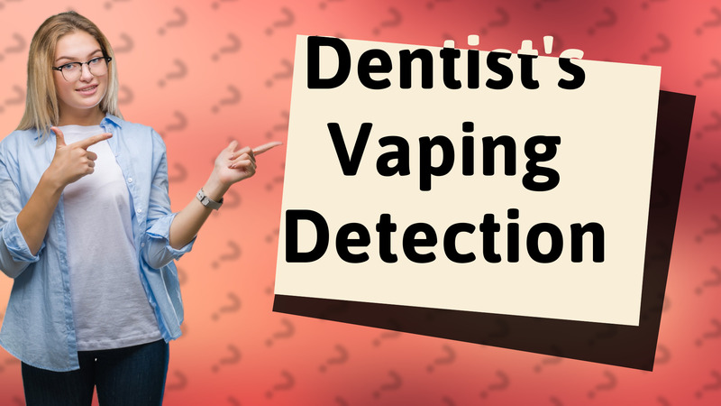 Dentist's Vaping Detection