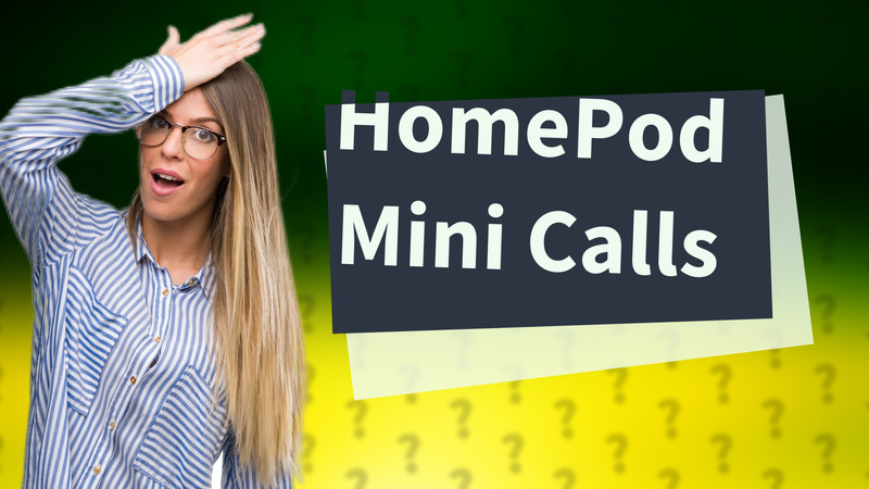 HomePod Mini Calls