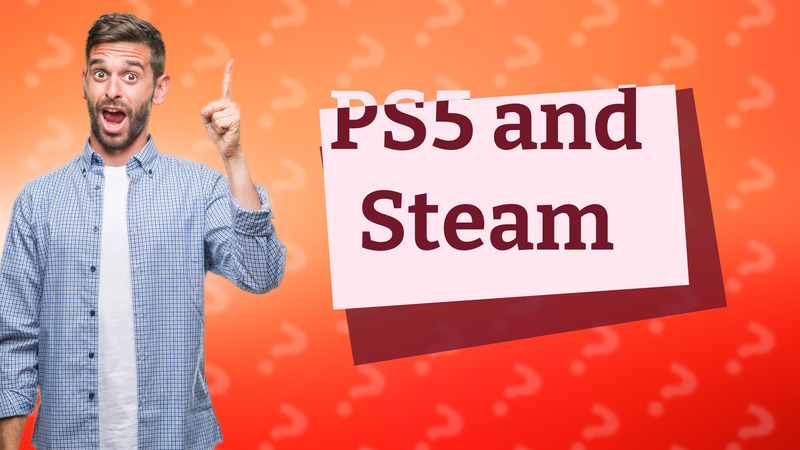 PS5 and Steam
