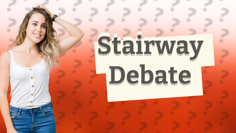 Stairway Debate