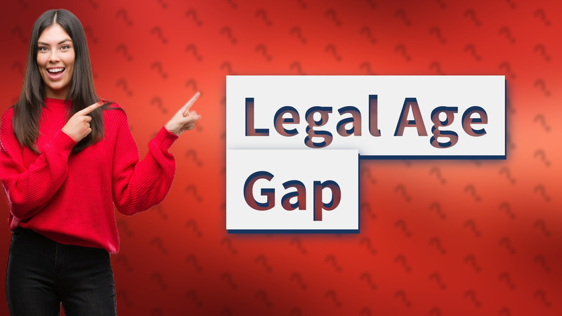 Legal Age Gap