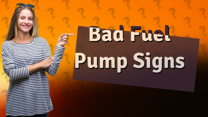 Bad Fuel Pump Signs
