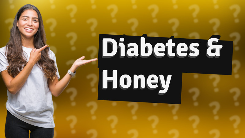 Diabetes & Honey