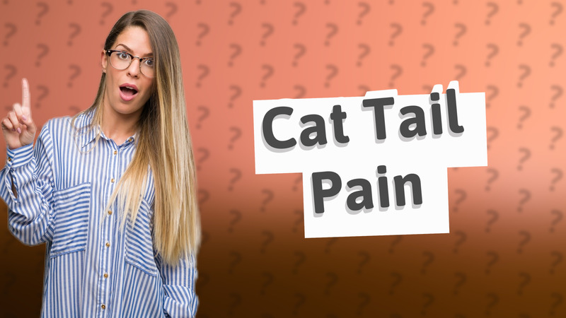 Cat Tail Pain