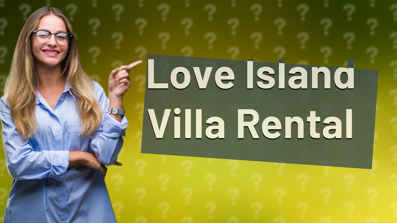 Love Island Villa Rental