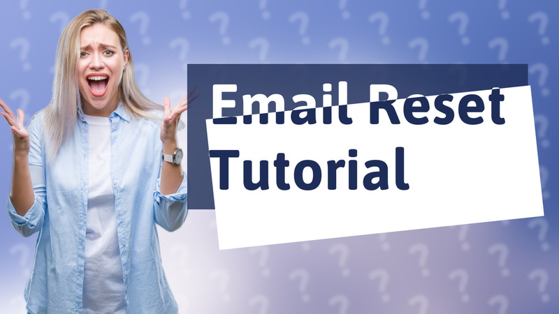 Email Reset Tutorial