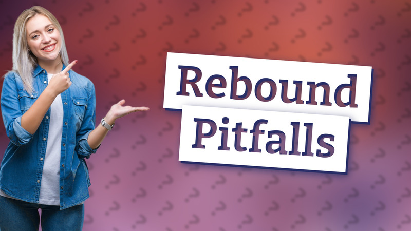 Rebound Pitfalls