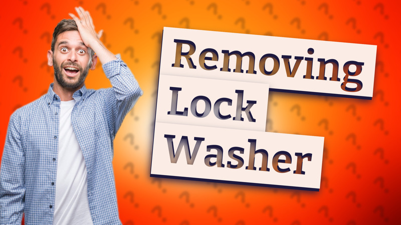 Removing Lock Washer