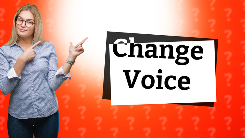 Change Voice