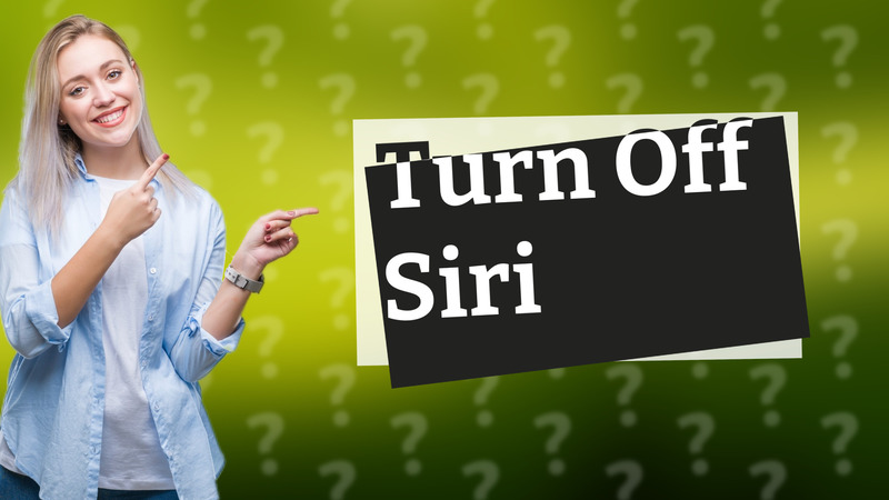 Turn Off Siri