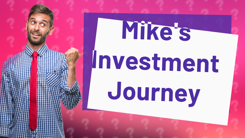 Mike's Investment Journey