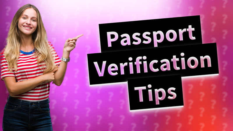 Passport Verification Tips