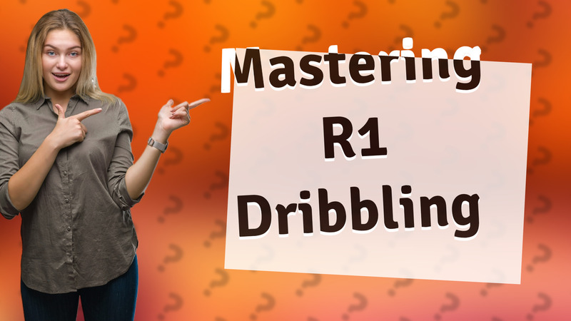 Mastering R1 Dribbling