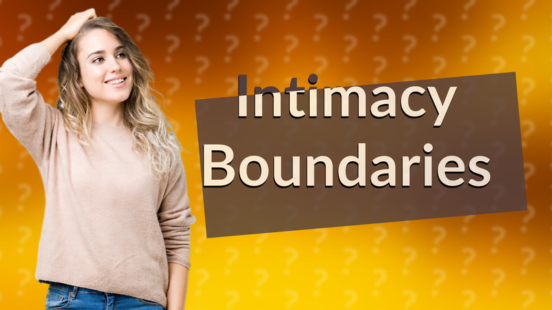 Intimacy Boundaries