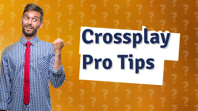 Crossplay Pro Tips