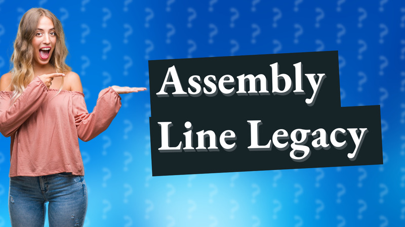 Assembly Line Legacy